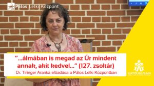 Alvás, álom, személyiség összefüggései – Dr. Tiringer Aranka előadása – VIDEÓ