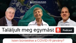 Isten büntetése a COVID-19 járvány? – Találjuk meg egymást podcast 3 Isten büntetése a COVID-19 járvány? – Találjuk meg egymást podcast