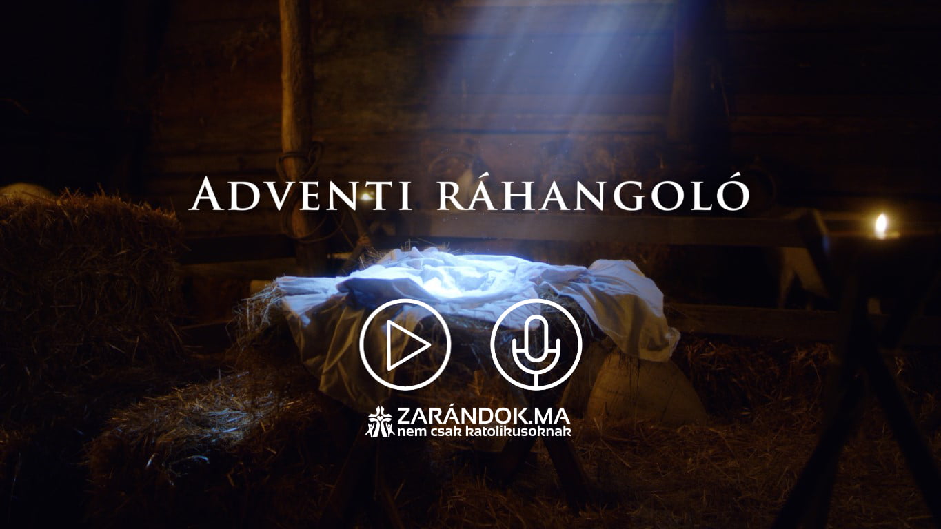 Megújuló reményünk: az advent – 5. évaddal folytatódik az Adventi ráhangoló 1 Adventi rahangolo oldal kiemelt kep Zarandok