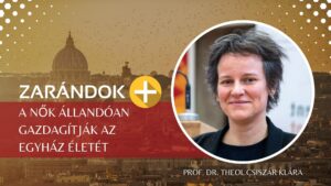 Csiszár Klára: A nők állandóan gazdagítják az Egyház életét | Zarándok +