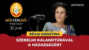 Szerelmi kalandtúrával a házasságért – NőiTérErő podcast