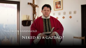 Nagyböjti ráhangoló: Neked ki a gazdád? 7 Nagyböjti ráhangoló: Neked ki a gazdád?