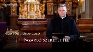 Nagyböjti ráhangoló: Pazarló szeretettel 7 Nagyböjti ráhangoló: Pazarló szeretettel