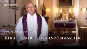 Nagyböjti ráhangoló: Kérjetek, keressetek és zörgessetek!