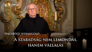 Nagyböjti ráhangoló: A szabadság nem lemondás, hanem vállalás
