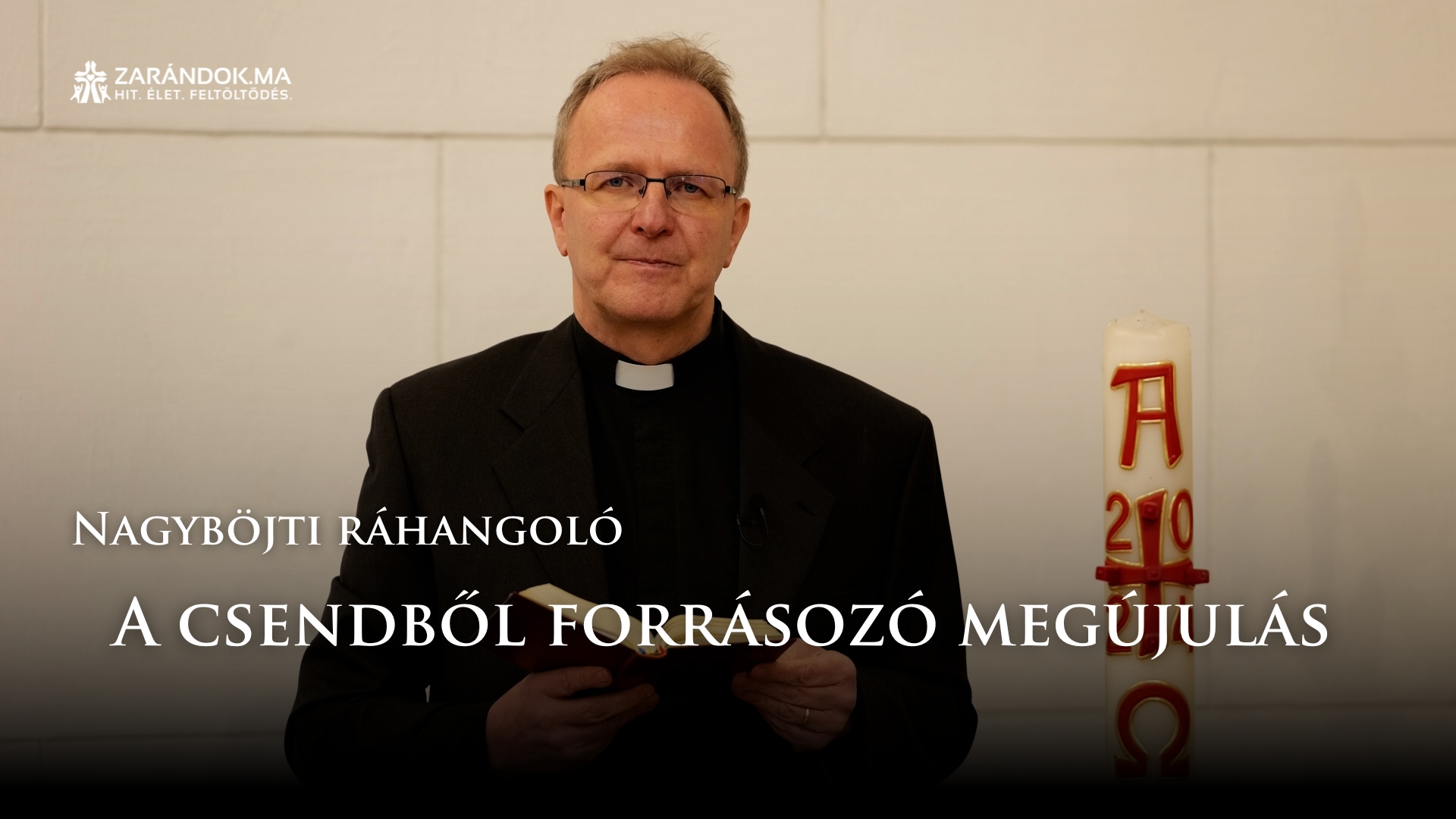 Nagyböjti ráhangoló: A csendből forrásozó megújulás 1 Nagybojti rahangolo S6 cimlapkep 46