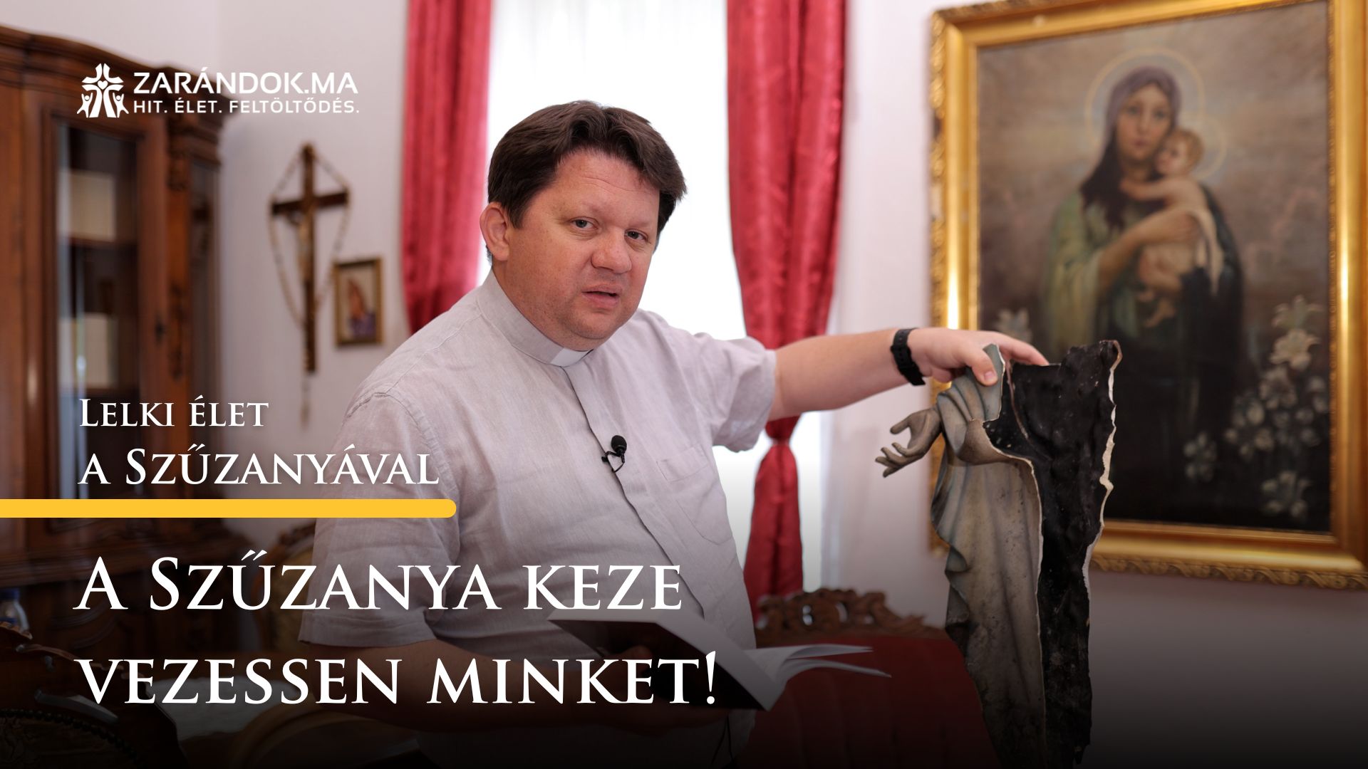 A Szűzanya keze vezessen minket! – Lelki élet a Szűzanyával 1 Lelki elet a Szuzanyaval cimlapkep 12
