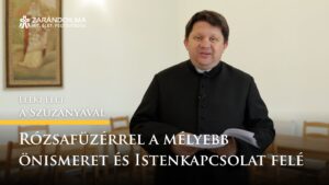Rózsafüzérrel a mélyebb önismeret és Istenkapcsolat felé – Lelki élet a Szűzanyával