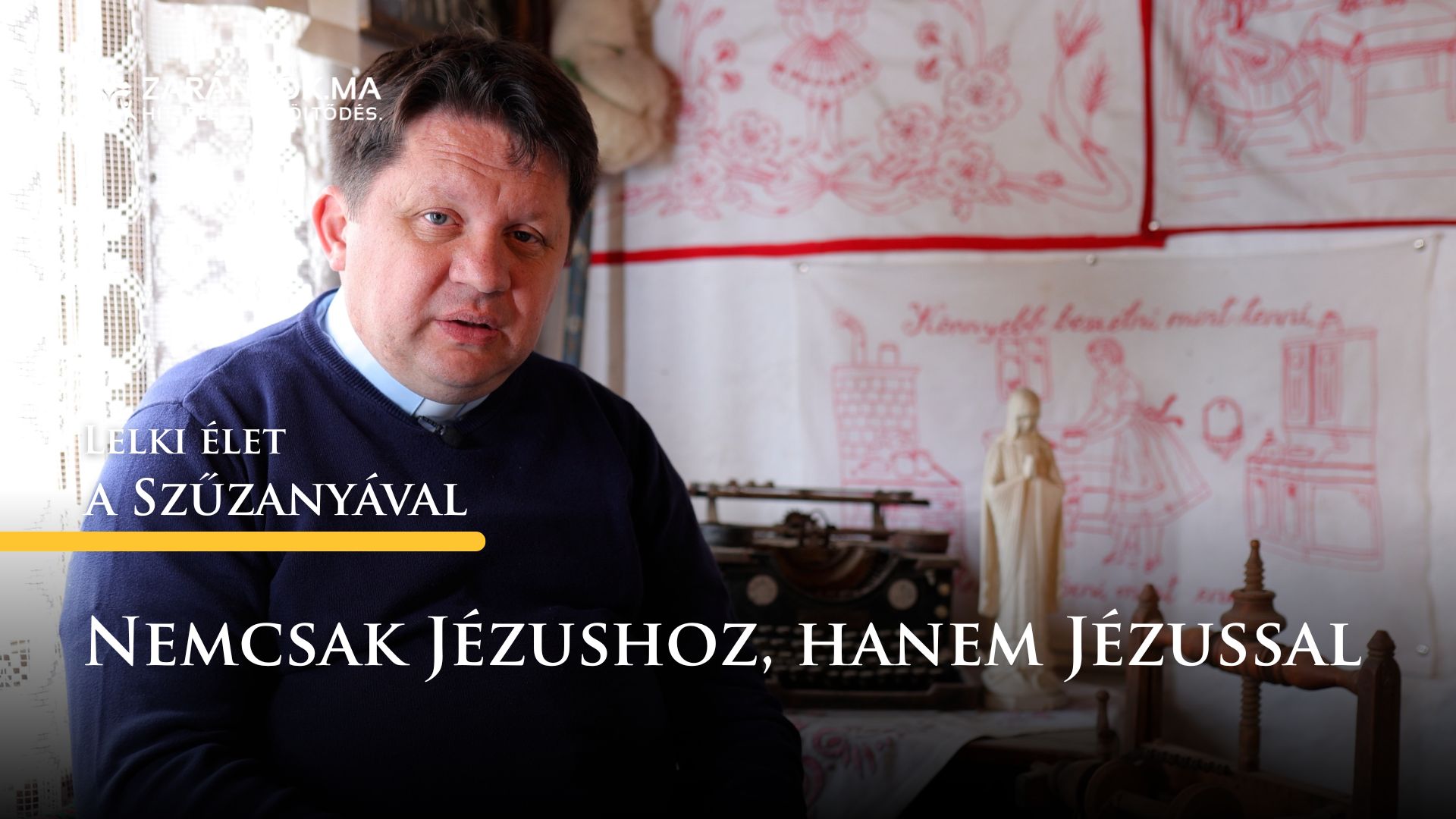 Nemcsak Jézushoz, hanem Jézussal – Lelki élet a Szűzanyával 1 Lelki elet a Szuzanyaval cimlapkep 24