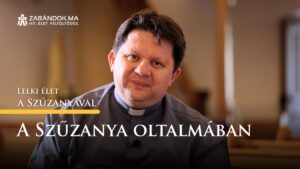 A Szűzanya oltalmában – Lelki élet a Szűzanyával 7 A Szűzanya oltalmában – Lelki élet a Szűzanyával