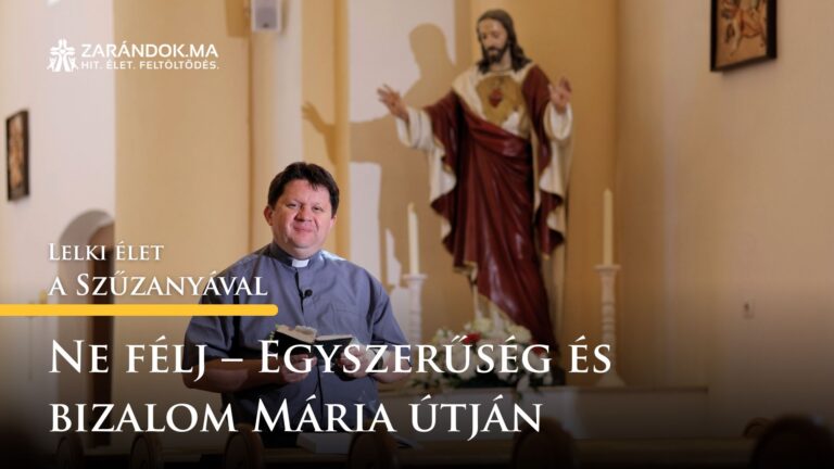 Ne félj – Egyszerűség és bizalom Mária útján – Lelki élet a Szűzanyával 7 Ne félj – Egyszerűség és bizalom Mária útján – Lelki élet a Szűzanyával