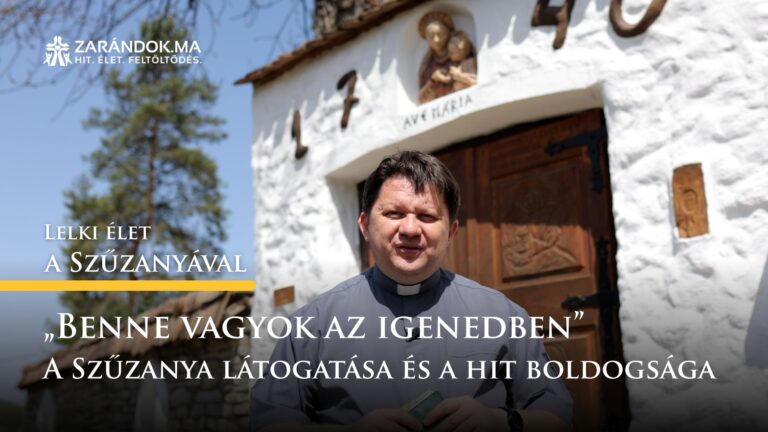 „Benne vagyok az igenedben” – A Szűzanya látogatása és a hit boldogsága – Lelki élet a Szűzanyával 4 „Benne vagyok az igenedben” – A Szűzanya látogatása és a hit boldogsága – Lelki élet a Szűzanyával