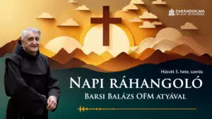 Napi ráhangoló: A szeretet gyümölcse – az isteni életből fakadó keresztény lét