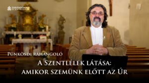 Pünkösdi ráhangoló: A Szentlélek látása: amikor szemünk előtt az Úr