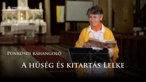 Pünkösdi ráhangoló: A hűség és kitartás Lelke