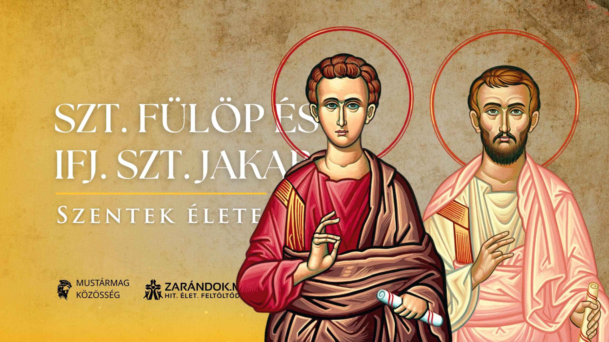 Szent Fülöp és Ifjabb Szent Jakab: Az apostolok élete és kultusza 1 Szentek elete 05.03 Szent Fulop es ifjabb Szent Jakab scaled