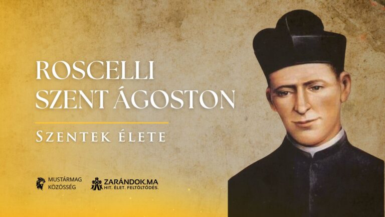 Roszcelli Szent Ágoston – A fiatalok és elesettek atyja – Szentek élete 6 Roszcelli Szent Ágoston – A fiatalok és elesettek atyja – Szentek élete