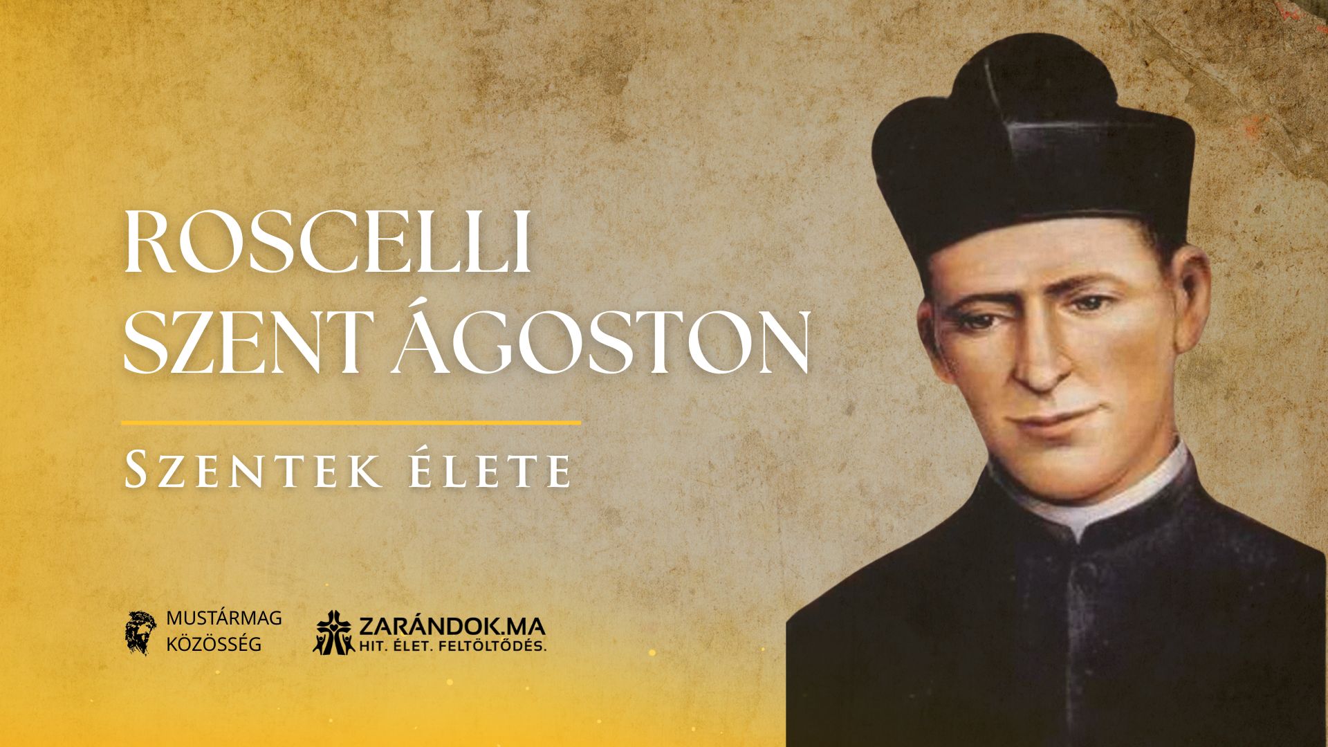 Roszcelli Szent Ágoston – A fiatalok és elesettek atyja – Szentek élete 1 Szentek elete 05.05 Hildesheimi Szent Gotthard 1