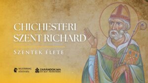 Szent Richárd, a szegények pásztora és az igazság püspöke – Szentek élete