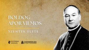 A szeretet vértanúja – Boldog Apor Vilmos élete és halála – Szentek élete