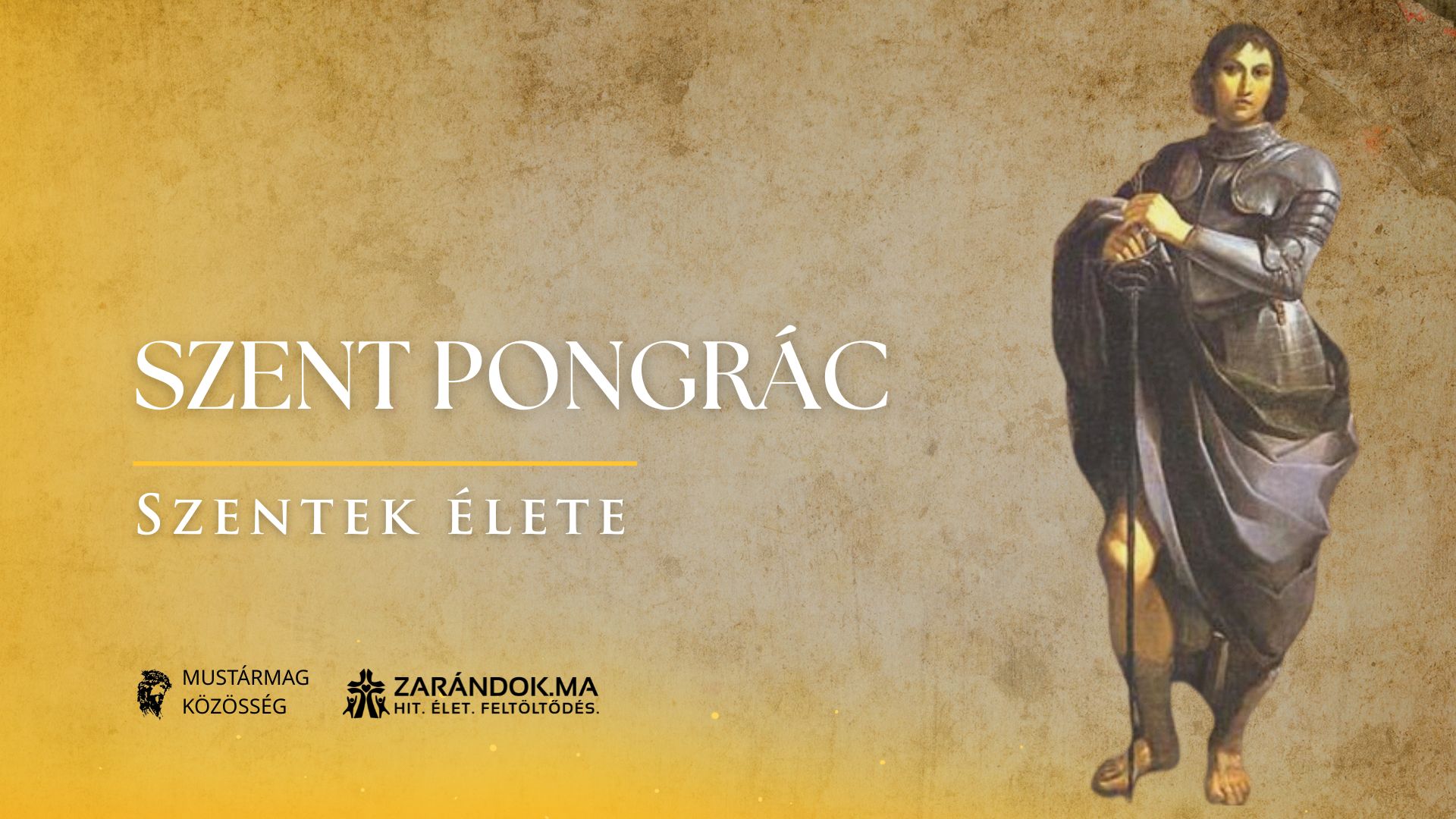 Félelem nélküli tiszta hit – Szent Pongrác – Szentek élete 1 Szentek elete 05.12 Szent Pongrac