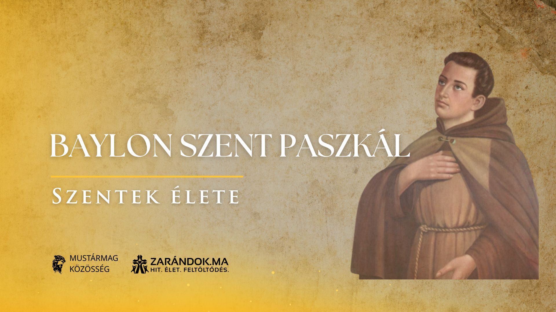 Szentek elete 05.15 Baylon Szent Paszkal