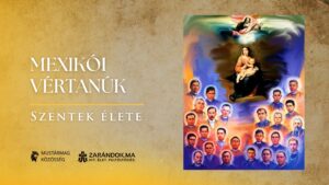 A mexikói egyházüldözés szentjei – Szentek élete