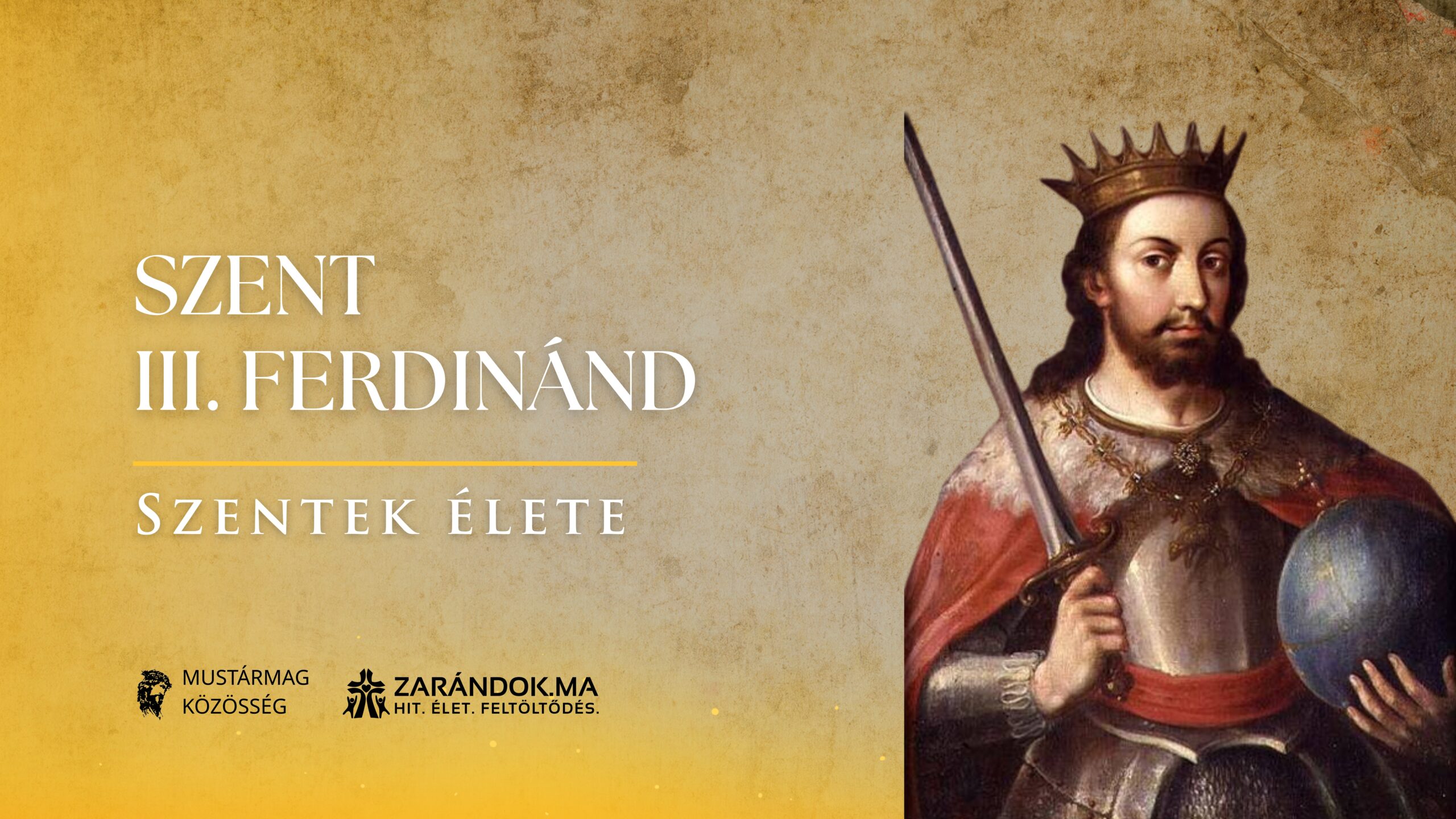 Szent III. Ferdinánd: Reconquista és keresztény hősiesség egy szent király életében - Szentek élete 1 Szentek elete 05.29 Szent III. Ferdinand scaled