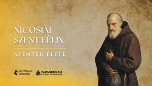 Nicosiái Szent Félix: A szegények alázatos testvére – Szentek élete