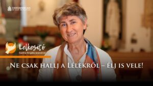 Kezdjük a hetet a Szentlélekkel – Lelkesítő sorozat Bartha Angéla szociális testvérrel