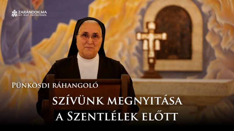 Pünkösdi ráhangoló: szívünk megnyitása a Szentlélek előtt 6 Pünkösdi ráhangoló: szívünk megnyitása a Szentlélek előtt