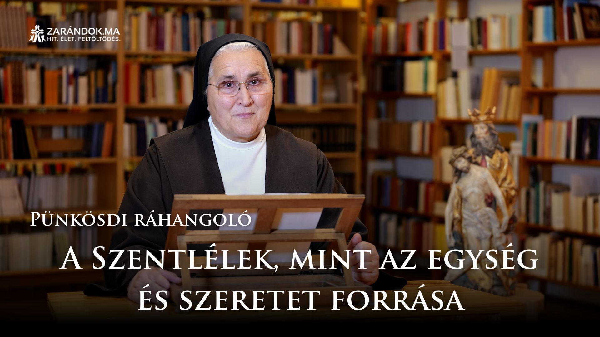 Pünkösdi ráhangoló: A Szentlélek, mint az egység és szeretet forrása 1 Punkosdi rahangolo S3 cimlapkep 17