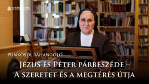 Pünkösdi ráhangoló: Jézus és Péter párbeszéde – A szeretet és a megtérés útja
