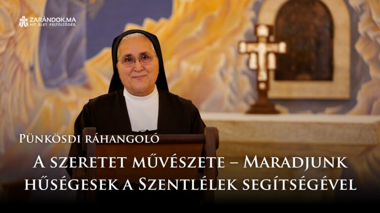 Pünkösdi ráhangoló: A szeretet művészete – Maradjunk hűségesek a Szentlélek segítségével 3 Pünkösdi ráhangoló: A szeretet művészete – Maradjunk hűségesek a Szentlélek segítségével