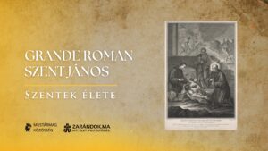 Grande Roman Szent János: A betegek szolgálója Krisztusért - Szentek élete 6 Grande Roman Szent János: A betegek szolgálója Krisztusért – Szentek élete