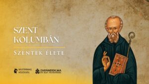 Szent Kolumbán: „Akik az Urat keresik, nem szűkölködnek” – Szentek élete