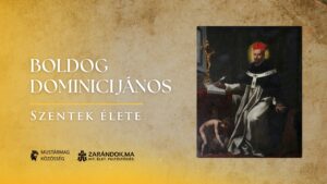 Boldog Dominici János: Egy domonkos testvér szolgálata Firenzétől Budáig – Szentek élete 10 Boldog Dominici János: Egy domonkos testvér szolgálata Firenzétől Budáig – Szentek élete