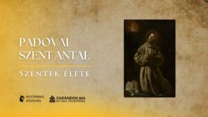 Padovai Szent Antal: A szó erejével térítő csodatevő – Szentek élete