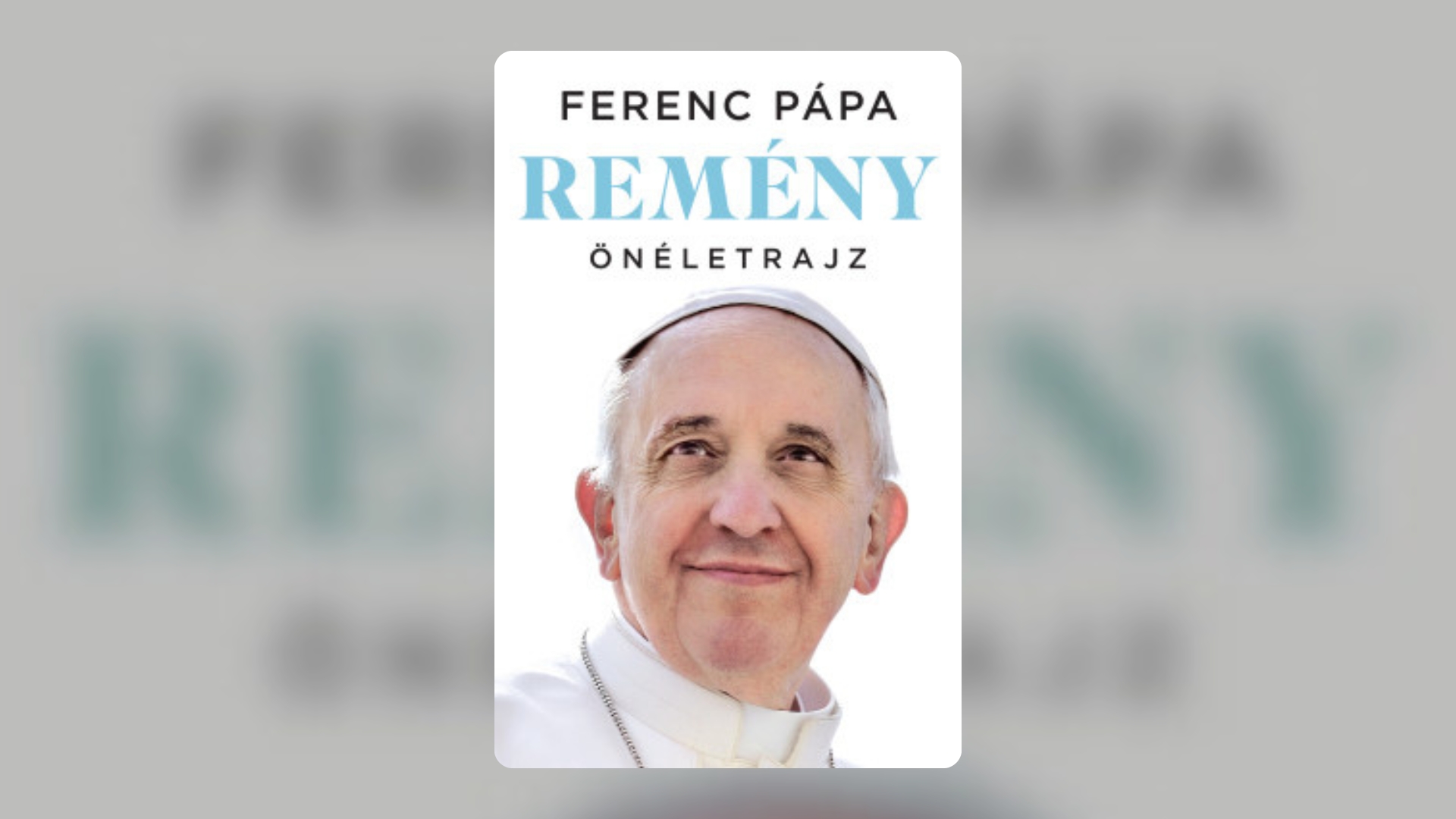Ferenc pápa: Remény - KÖNYVAJÁNLÓ 1 Ferenc papa Remeny 1