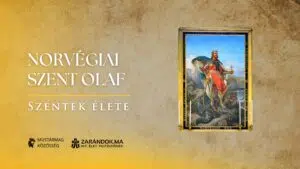 Norvégiai Szent Olaf: Vikingből szent, aki keresztény országot épített – Szentek élete