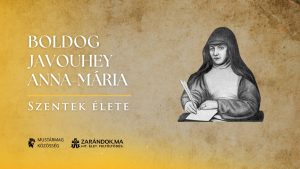 Boldog Javouhey Anna-Mária: A szeretet misszionáriusa Afrikától Dél-Amerikáig – Szentek élete 2 Boldog Javouhey Anna-Mária: A szeretet misszionáriusa Afrikától Dél-Amerikáig – Szentek élete