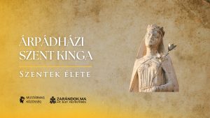 Árpádházi Szent Kinga: A tróntól a kolostorig – Szentek élete 1 Árpádházi Szent Kinga: A tróntól a kolostorig – Szentek élete