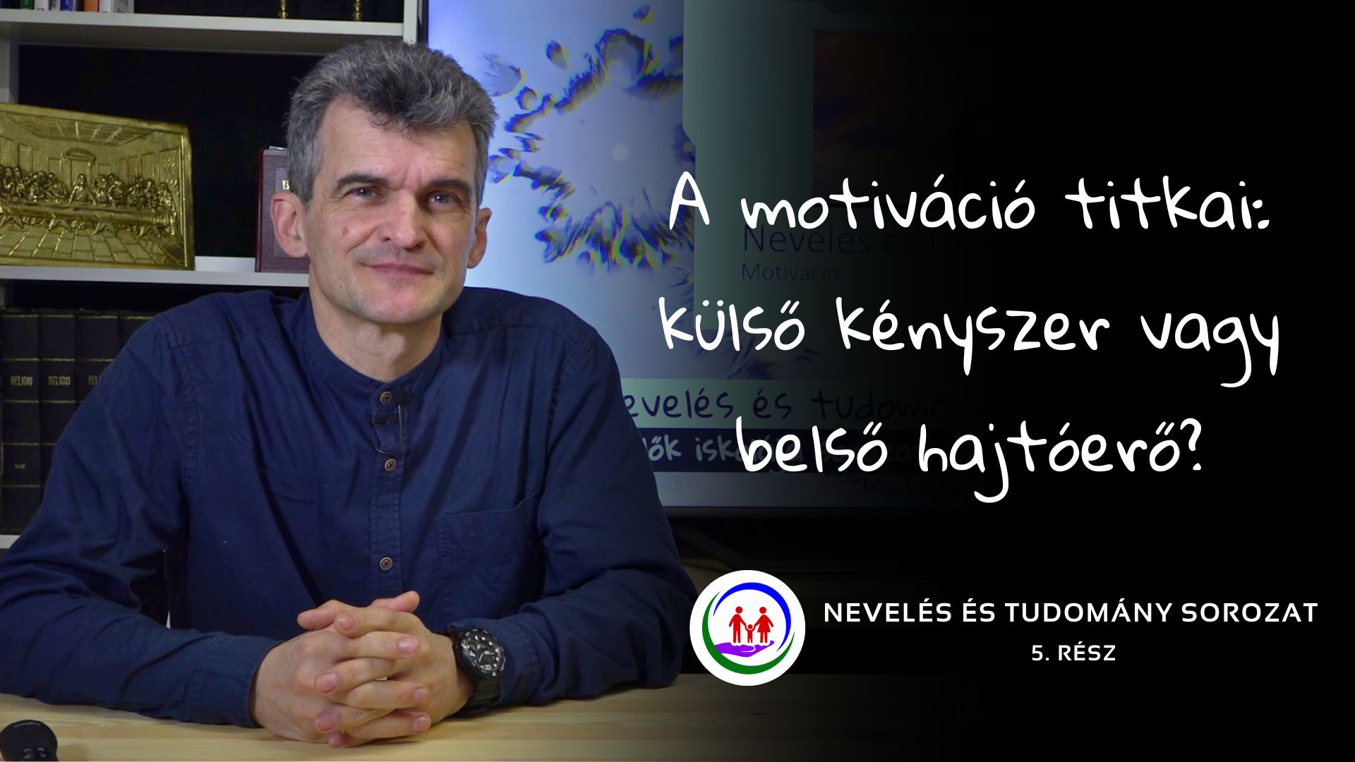 A motiváció titkai: külső kényszer vagy belső hajtóerő? – Nevelés és tudomány 5. rész 1 Neveles es tudomany 5. resz