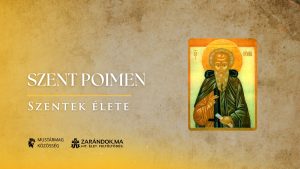Szent Poimen: A sivatag irgalmas bölcse – Szentek élete