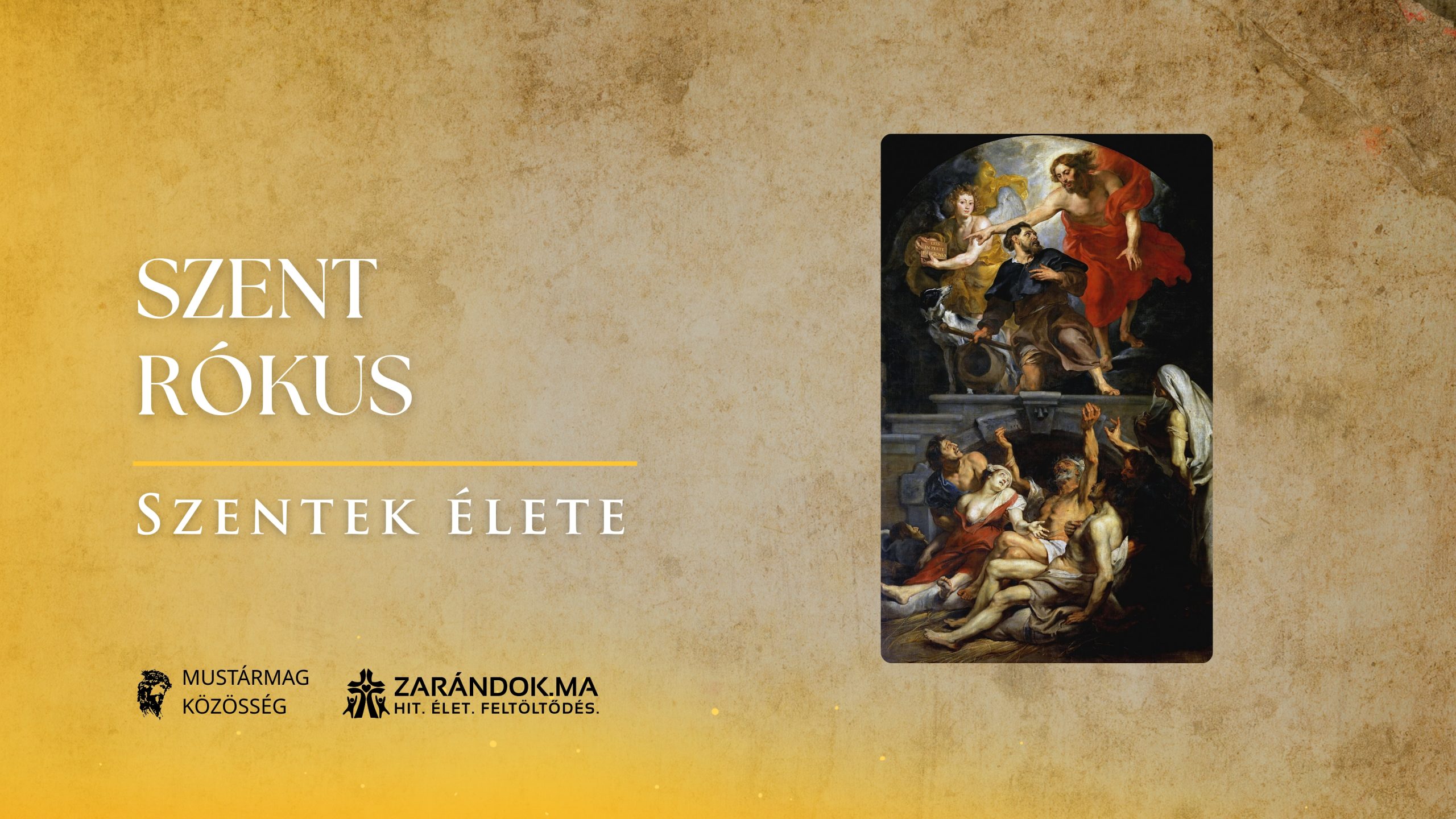 Szent Rókus: A pestisjárványok önfeláldozó védőszentje – Szentek élete 1 Szentek elete 08.16 Szent Rokus scaled