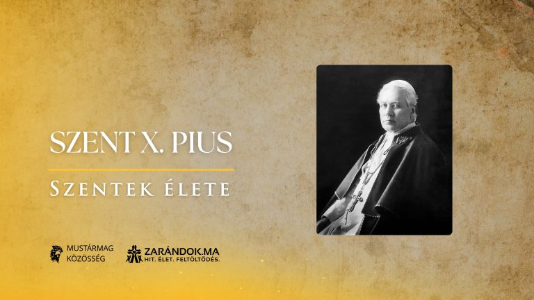 Szent X. Pius: „Mindent helyreállítani Krisztusban” – Szentek élete 2 Szent X. Pius: „Mindent helyreállítani Krisztusban” – Szentek élete