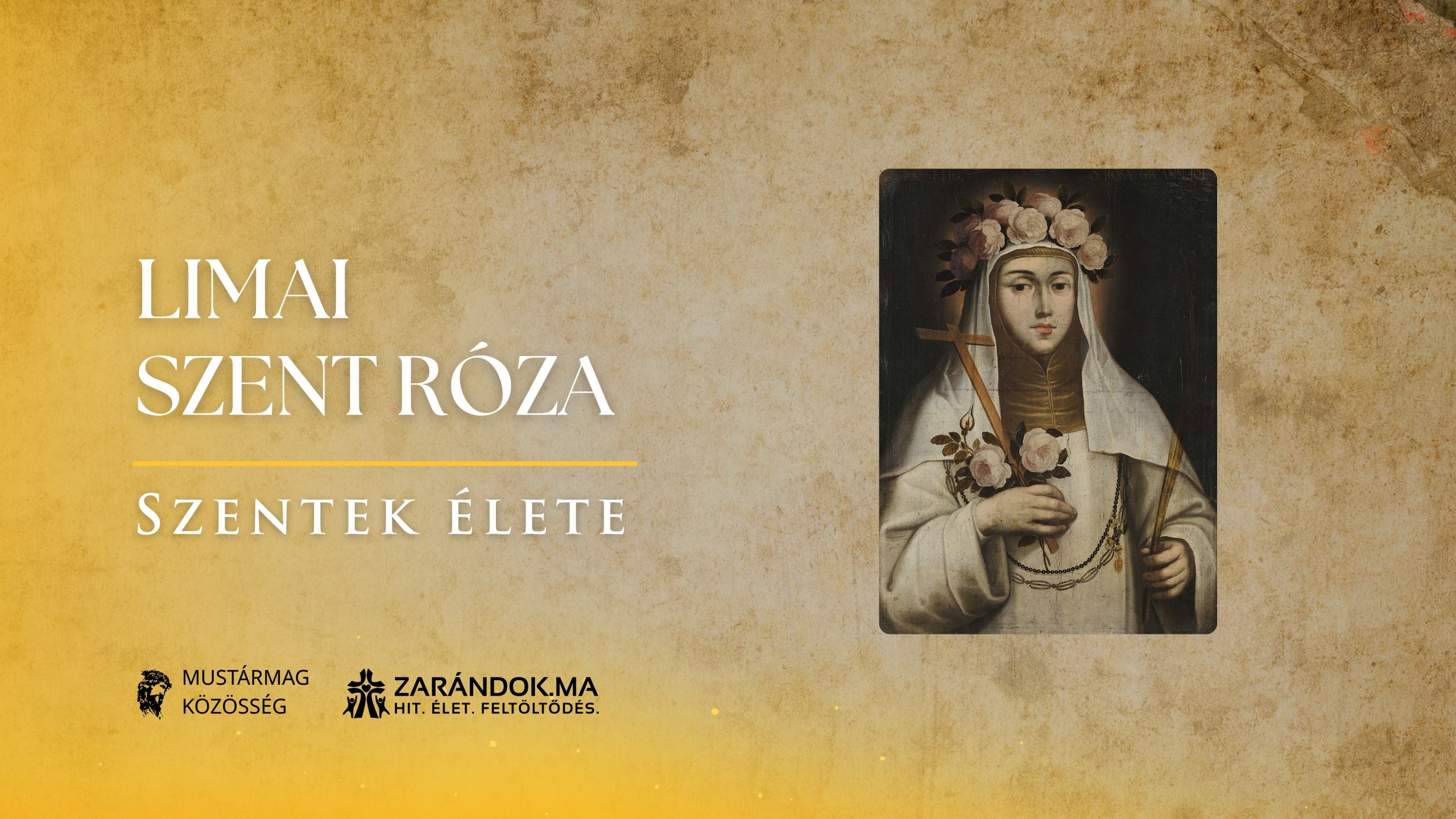 Limai Szent Róza: A szeretet virága az imádság, a szenvedés és az irgalom kertjében - Szentek élete 1 Szentek elete 08.23 Limai Szent Roza scaled
