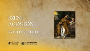 Szent Ágoston, az Egyház teológiai öntudata és lelkiismerete – Szentek élete 10 Szent Ágoston, az Egyház teológiai öntudata és lelkiismerete – Szentek élete