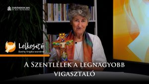 A Szentlélek a legnagyobb vigasztaló – Lelkesítő