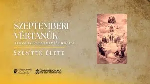 Szeptemberi vértanúk: a francia forradalom áldozatai – a Szentek élete 7 Szeptemberi vértanúk: a francia forradalom áldozatai – a Szentek élete